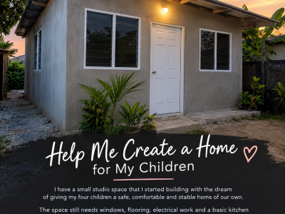 HELP ME CREATE A HOME FOR MY CHILDREN