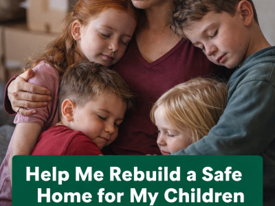 Help Me Rebuild a Safe Home for My Children